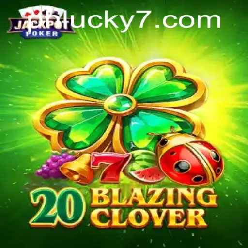 Exploring 20BlazingClover: A Thrilling New Adventure